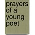 Prayers of a Young Poet