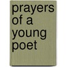 Prayers of a Young Poet by Von Rainer Maria Rilke