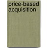 Price-based Acquisition door Mark A. Lorell