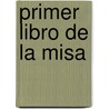 Primer Libro de La Misa by Catholic Book Publishing Co