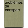 Problèmes de Transport door Ghizlane Bencheikh