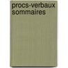Procs-Verbaux Sommaires by Unknown
