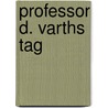 Professor D. Varths Tag door Michael Seegmüller