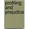 Profiling and Prejudice door Michael K. Jones