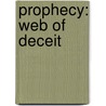 Prophecy: Web of Deceit door M.K. Hume