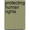 Protecting Human Rights door Lisa Firth