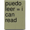 Puedo Leer = I Can Read by Rozanne Lanczak Williams