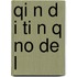 Qi N D I Ti N Q No de L