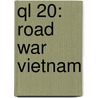 Ql 20: Road War Vietnam by Jay Braden