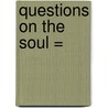 Questions On The Soul = door Saint Thomas Aquinas