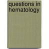 Questions in Hematology by T.P. Baglin