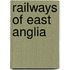 Railways of East Anglia