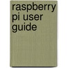 Raspberry Pi User Guide door Gareth Halfacree