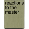 Reactions To The Master door Francis Ames-Lewis