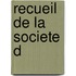 Recueil de La Societe D