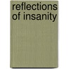 Reflections Of Insanity by Martin Tobias Lithner