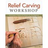 Relief Carving Workshop by Lora S. Irish