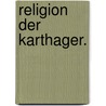 Religion der Karthager. door Friedrich Münter