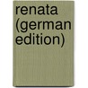 Renata (German Edition) door Wolff Julius
