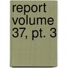 Report Volume 37, Pt. 3 by Pennsylvania Bureau Statistics