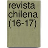 Revista Chilena (16-17) door Miguel Luis Amun?tegui