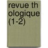 Revue Th Ologique (1-2)