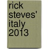 Rick Steves' Italy 2013 door Rick Steves