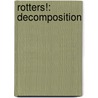 Rotters!: Decomposition by National Geographic