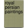 Royal Persian Paintings door L. Diba