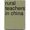 Rural Teachers in China by Wenbei Zhu