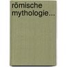 Römische Mythologie... by Ludwig Preller