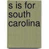 S Is for South Carolina door Eleanor J. Sullivan