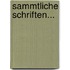 Sammtliche Schriften...