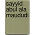 Sayyid Abul Ala Maududi