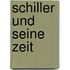 Schiller Und Seine Zeit
