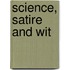 Science, Satire and Wit