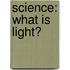 Science: What Is Light?