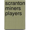 Scranton Miners Players by Books Llc
