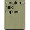 Scriptures Held Captive door Vince Carroll