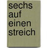 Sechs auf einen Streich by Jesse Russell