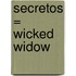 Secretos = Wicked Widow
