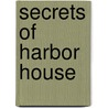 Secrets of Harbor House door Norma Seely