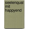 Seelenqual mit HappyEnd door Heidi Dahlsen