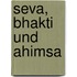 Seva, Bhakti und Ahimsa