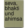 Seva, Bhakti und Ahimsa door Sebastian Stranz