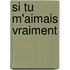 Si Tu M'Aimais Vraiment