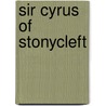 Sir Cyrus of Stonycleft door Kate Wood