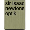 Sir Isaac Newtons Optik door William Abendroth