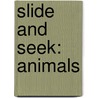Slide And Seek: Animals door Roger Priddy