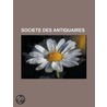 Societe Des Antiquaires by Livres Groupe